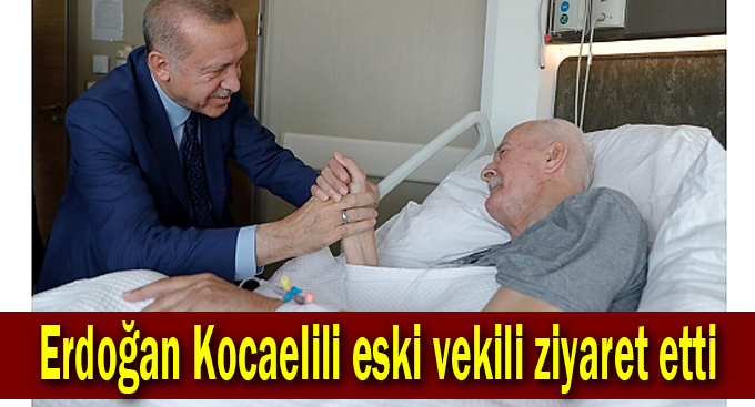 Erdoğan Kocaelili eski vekili ziyaret etti