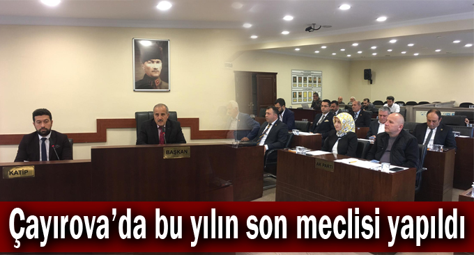 Çayırova’da bu yılın son meclisi yapıldı