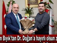 Başkan Bıyık’tan Dr. Doğan’a hayırlı olsun ziyareti