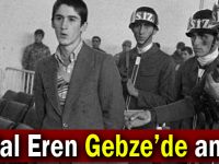 Erdal Eren Gebze’de anıldı