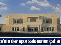 Darıca’nın dev spor salonunun çatısı geldi