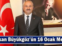 Başkan Büyükgöz’ün 16 Ocak Mesajı