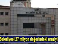 Gebze Belediyesi 27 milyon değerindeki araziyi satıyor