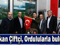 Başkan Çiftçi, Ordulularla buluştu