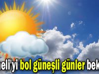 Kocaeli'yi bol güneşli günler bekliyor