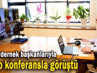 Çiftçi, dernek başkanlarıyla video konferansla görüştü