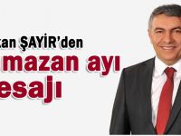 Başkan Şayir’den Ramazan ayı mesajı