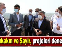 Büyükakın ve Şayir, projeleri denetledi