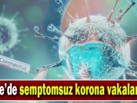 Gebze’de semptomsuz korona vakaları var!