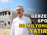 Başkan Büyükakın, “Gebze’de spora 50 milyonluk yatırım yapıyoruz”