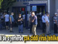 Kocaeli’de o yerlerde çok ciddi virüs tehlikesi var!