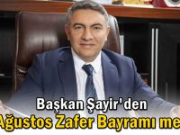 Başkan Şayir’den 30 Ağustos Zafer Bayramı mesajı