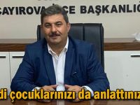 Kendi çocuklarınızı da anlattınız mı?