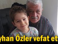 Ayhan Özler vefat etti!