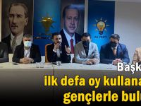 Başkanlar ilk defa oy kullanacak gençlerle buluştu