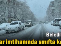 Belediyeler kar imtihanında sınıfta kaldı!