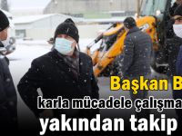 Başkan Bıyık, karla mücadele çalışmalarını yakından takip etti