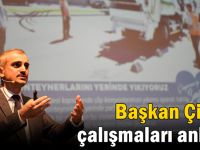 Başkan Çiftçi, çalışmaları anlattı