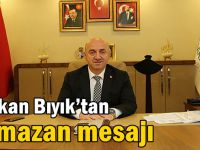 Başkan Bıyık’tan Ramazan mesajı