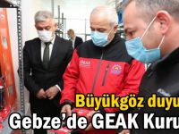 Büyükgöz duyurdu; Gebze’de GEAK Kuruldu