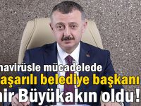 Koronavirüsle mücadelede en başarılı belediye başkanı Tahir Büyükakın oldu!