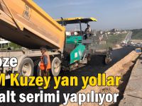 Gebze TEM Kuzey yan yollar asfalt serimi yapılıyor