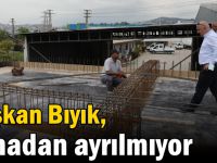 Başkan Bıyık, sahadan ayrılmıyor