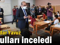 Seddar Yavuz okulları inceledi