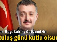 Başkan Büyükakın; Gebzemizin kurtuluş günü kutlu olsun