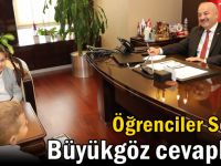 Öğrenciler Sordu  Büyükgöz cevapladı