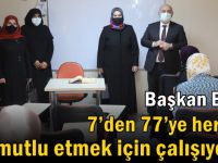 Bıyık: ‘7’den 77’ye herkesi mutlu etmek için çalışıyoruz’