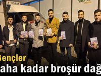 AK Gençler sabaha kadar broşür dağıttı