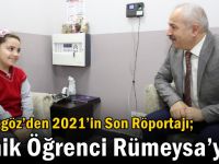 Büyükgöz’den 2021’in Son Röportajı;  Minik Öğrenci Rümeysa’ya