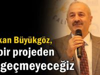 Büyükgöz: "Gebze'ye damga vuruyoruz!"