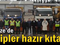 Gebze’de ekipler hazır kıta