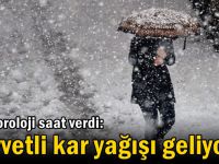 Meteoroloji saat verdi: Kuvvetli kar yağışı geliyor