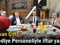 Çiftçi, Belediye Personeliyle iftar yaptı