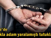 Bıçakla adam yaralamıştı tutuklandı