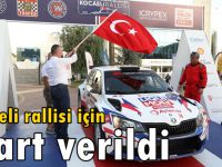 Kocaeli Rallisi için Start verildi