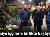 Başkan Bıyık, mesaiye işçilerle birlikte başlıyor