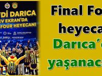 Final Four heyecanı Darıca’da yaşanacak