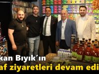 Başkan Bıyık’ın esnaf ziyaretleri devam ediyor