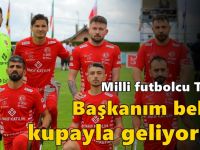 Milli futbolcu Telli: Başkanım bekle, kupayla geliyoruz!