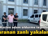 Kasten adam öldürme teşebbüsten aranan zanlı yakalandı!