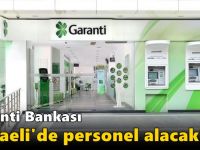 Garanti BBVA 10 şehirde personel arıyor!