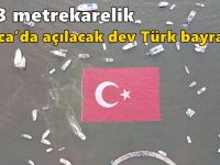 1923 metrekarelik dev Türk bayrağı Darıca’da açılacak