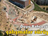 Duyu Bahçesi'nde çalışmalar sürüyor