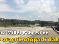 Darıca Millet Bahçesi’ne 600 araçlık otopark daha