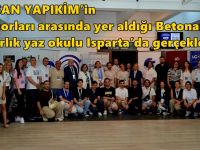 POLİSAN YAPIKİM’İN SPONSORLARI ARASINDA YER ALDIĞI BETONART MİMARLIK YAZ OKULU ISPARTA’DA GERÇEKLEŞTİ