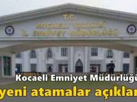 Kocaeli Emniyet Müdürlüğü’nde yeni atamalar açıklandı!